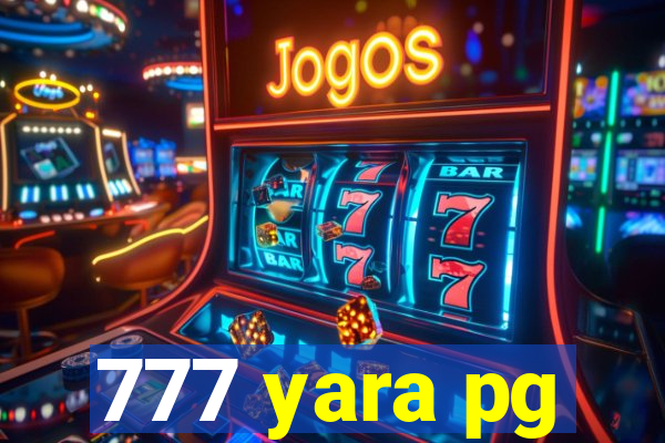 777 yara pg